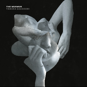 Tamara Qaddoumi – The Murmur