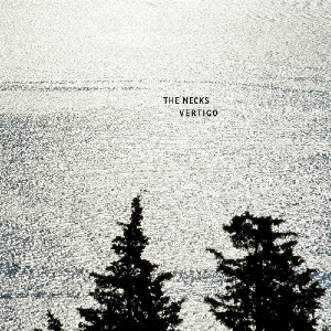 The Necks – Vertigo