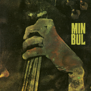 Min Bul – Min Bul