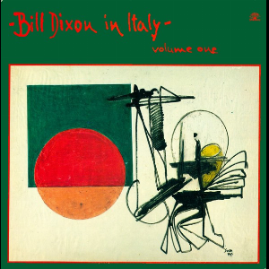 Bill Dixon – In Italy - Volume One