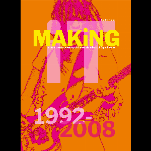 Bootsy Holler – Making It – An Intimate Documentary Of The Seattle Indie, Rock & Punk Scene, 1992-2008
