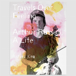 Richard King – Travels Over Feeling: Arthur Russell, A Life