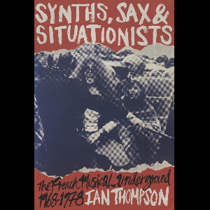 Ian Thompson – Synths, Sax & Situationists