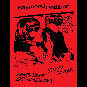 Raymond Pettibon – Nervous Breakdown