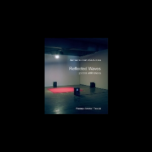 Jean-Luc Guionnet - Éric La Casa – Reflected Waves (Ondes Réfléchies)