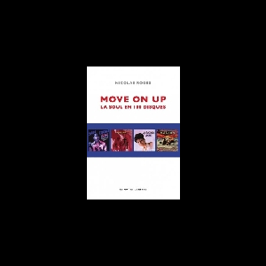 Nicolas Rogès – Move On Up, La Soul En 100 Disques