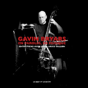 Gavin Bryars – En Paroles, En Musique (Entretiens Avec Jean-Louis Tallon)
