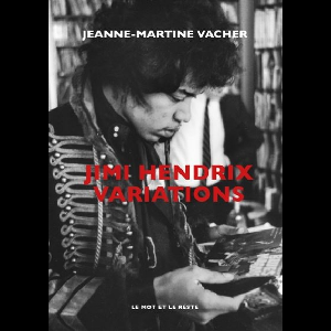 Jeanne-Martine Vacher – Jimi Hendrix Variations