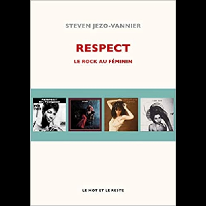 Steven Jezo-Vannier – Respect, Le Rock Au Féminin