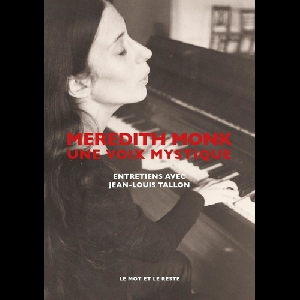 Jean-Louis Tallon – Meredith Monk - Une Voix Mystique