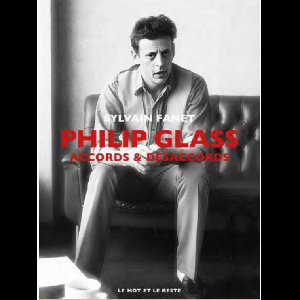 Sylvain Fanet – Philip Glass (Accords & Désaccords)