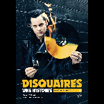 Francis Dordor - Laurent Chalumeau – Disquaires, Une Histoire (La Passion Du Vinyle) - (Rsd 2021)