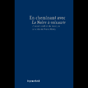 Lionel Marchetti – En Cheminant Avec La Noire À Soixante, Une Composition De Musique Concrète De Pierre Henry