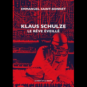 Emmanuel Saint-Bonnet – Klaus Schulze, Le Rêve Éveillé