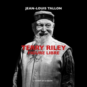 Jean-Louis Tallon – Terry Riley, Figure Libre