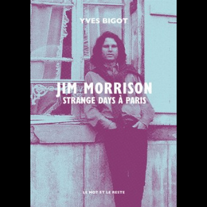 Yves Bigot – Jim Morrison, Strange Days À Paris