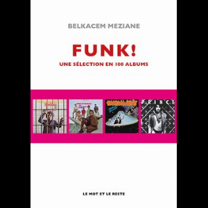 Belkacem Meziane – Funk ! Une Sélection En 100 Albums