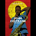 Nicolas Fily – John Coltrane - The Wise One