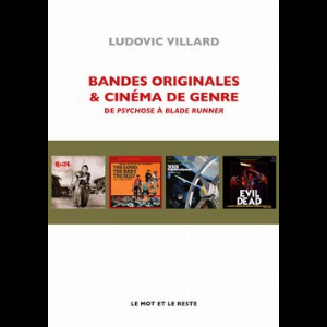Ludovic Villard – Bandes Originales & Cinéma De Genre De Psychose À Blade Runner