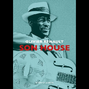 Olivier Renault – Son House