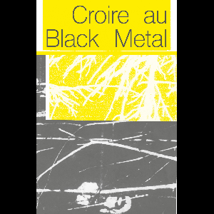 Collectif – Croire Au Black Metal