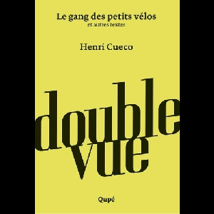 Pablo Cueco - Henri Cueco – Double Vue (Vol Dans La Nuit - Le Gang Des Petits Vélos)