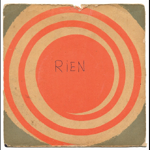 Patrice Caillet - Alan Courtis - Arnaud Labelle-Rojoux – Rien : Discographisme Maison / Homemade Record Sleeves