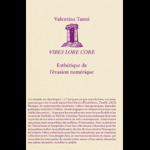 Valentina Tanni – Vibes Lore Core - Esthétique De L’évasion Numérique