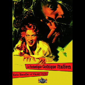 Eric Escofier - Vincent Jourdan – Le Fantastique Gothique Italien