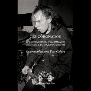 Patrick Scarzello (Conversation Avec Yves Calvez) – Les Coronados