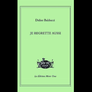 Didier Balducci – Je Regrette Aussi