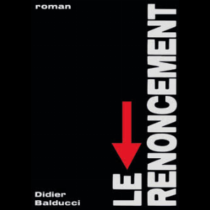 Didier Balducci – Le Renoncement
