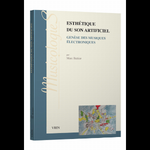 Marc Battier – Esthétique Du Son Artificiel Genèse Des Musiques Électroniques