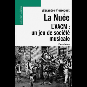 Alexandre Pierrepont – La Nuée (L'aacm : Un Jeu De Société Musicale)