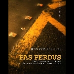 Jean-Yves Cousseau – Pas Perdus (Sur Le Passage De Guy Debord À Travers Une Assez Courte Unité De Temps)