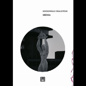 Soundwalk Collective – Medea