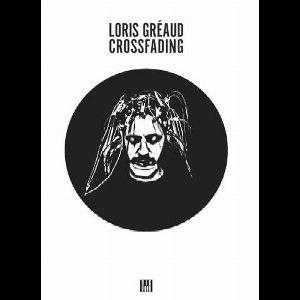 Loris Gréaud – Crossfading