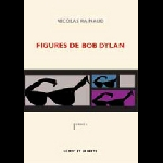 Nicolas Rainaud – Figures De Bob Dylan
