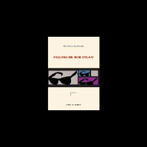 Nicolas Rainaud – Figures De Bob Dylan
