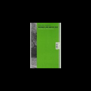 Philippe Leroux – Musique, Une Aire De Jeux - Entretiens Avec Elvio Cipollone