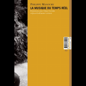 Philippe Manoury – La Musique Du Temps Réel