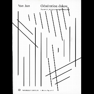 Yan Jun – Génération Dakou (Écouter, Recycler, Expérimenter)