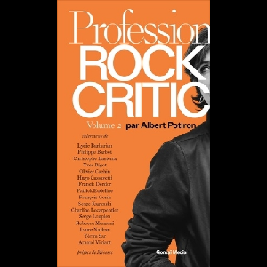 Albert Potiron – Profession Rock Critic