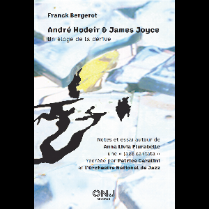 Franck Bergerot – André Hodeir & James Joyce, Un Éloge De La Dérive