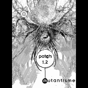 Mathias Richard + V/A – Mutantisme : Patch 1.2