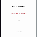 William Parker – Conversations (Edited: Ed Hazell - Photographs: Jacques Bisceglia)