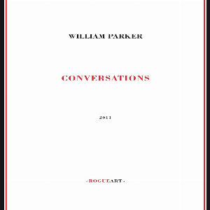 William Parker – Conversations (Edited: Ed Hazell - Photographs: Jacques Bisceglia)