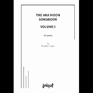 Fabrizio Cassol (Aka Moon) – The Aka Moon Songbook Vol.1 (48 Scores)