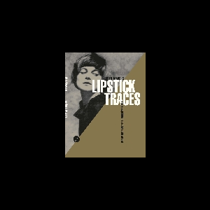 Greil Marcus – Lipstick Traces