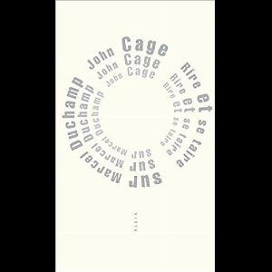 John Cage – Rire Et Se Taire